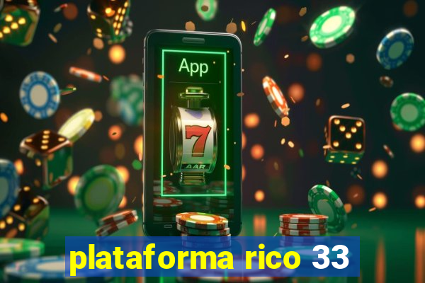 plataforma rico 33